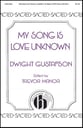 My Song Is Love Unknown SATB choral sheet music cover
